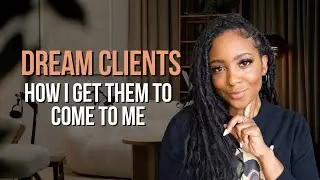 The Secret: How I Get My Dream Clients to Show Up & Pay Me | How to Attract Your Dream Clients 2024