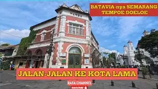 Wisata KOTA LAMA Semarang | Menjelajahi pesona dan Keindahan bangunan EROPA tempo dulu