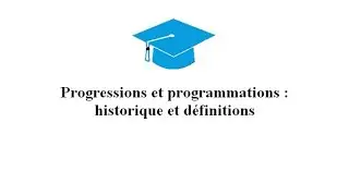 Progressions et programmations : historique et définitions