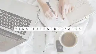 PRATIQUE A ESCRITA MATINAL | Para uma Vida Extraordinária