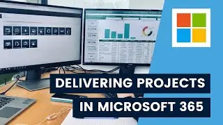 Delivering Projects in Microsoft 365 *Manage projects using Planner, Excel, Project and Power Apps*