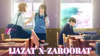 Sad love whatsapp status /AMV status / IJAZAT X ZAROORAT
