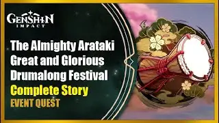The Almighty Arataki Great and Glorious Drumalong Festival - Complete Story | Genshin Impact
