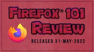 Firefox 101 Review 2022