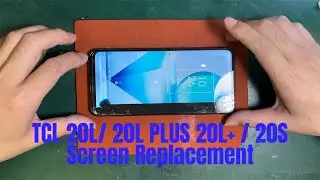 TCL 20L/ 20L PLUS 20L+ / 20S Screen Replacement