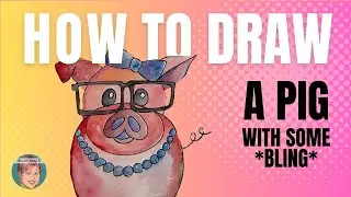How to Draw a Pig...with Some Bling!