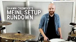 Meinl Cymbals - Shawn Crowder's Setup Rundown