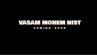 Vasam Mohem Nist (Coming Soon)