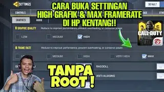 Cara Unlock 60fps Max Settings Grafik & Frame Rate COD Mobile Tanpa ROOT! HP Kentang Merapat !!!