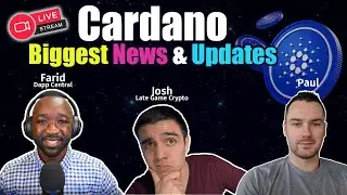 Cardano's Biggest News and Updates Live with Paul, Farid and Josh