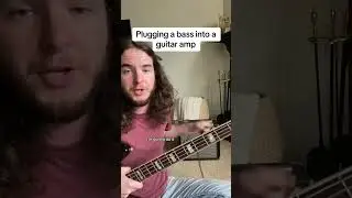 Bass in a Guitar Amp