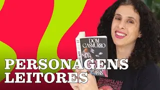 Bentinho, Bovary e Matilda - Os personagens da literatura que AMAM ler