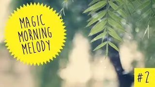 Melanie Minuit - Magic Morning Melody #2