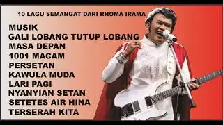 RHOMA IRAMA - 10 LAGU DANGDUT SEMANGAT ENAK UNTUK DIDENGARKAN