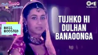 Tujhko Hi Dulhan Banaunga Bass Boosted Super dholki mix song dj remix dj dhoki mix dj hifi