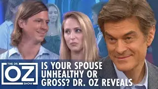 Is Your Spouse Unhealthy or Just Gross? Dr. Oz Reveals the Truth | Oz Health