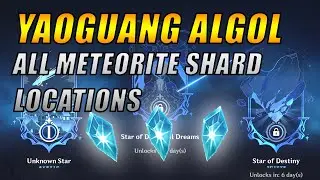 Yaoguang Algol ALL Meteorite Shard Locations! | Unreconciled Stars Event | Genshin Impact