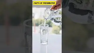 Facts of freshwater 