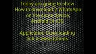 How to download two WhatsApp one device , Android and IOS