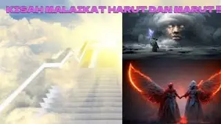 KISAH MALAIKAT HARUT DAN MARUT !!