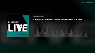 Why Data is a Business Asset and How to Measure Its Value