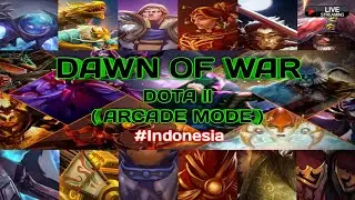 LIVE STREAMING  DAWN OF WAR ( DOTA 2 ) part.29
