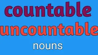 countable and uncountable nouns