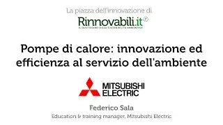 “Pompe di calore: innovazione ed efficienza” - Federico Sala, Mitsubishi Electric