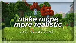 make mcpe more realistic // falling leaves, better foliage, ambient sounds..