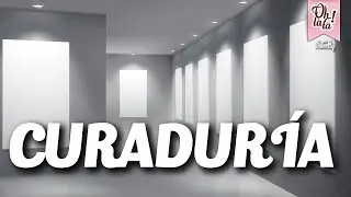 ¿Qué significa CURADURÍA?