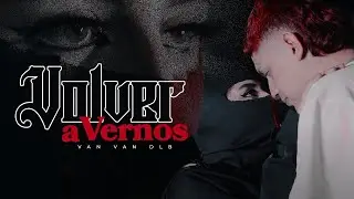 VanVan DLB - Volver A Vernos  (Video Oficial) | El Niño De La Sucursal EP
