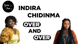 Chidinma - Over and over - ft. Indira (Lyrics/Paroles)