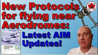 New Protocols for Flying Near Aerodromes:  Latest Transport Canada AIM Updates!