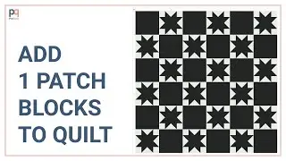 Course 1: Module 3b: How to Add a 1 Patch Block to a Quilt