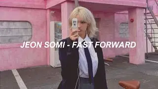 JEON SOMI 전소미 - Fast Forward Easy Lyrics