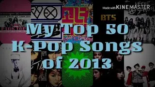 My Top 50 K-Pop Songs of 2013