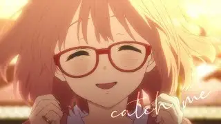 Kyoukai no Kanata - Catch [hbd]