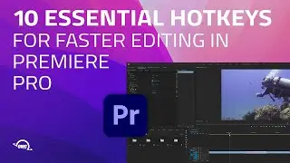 10 Essential Hotkeys For Faster Editing In Premiere Pro