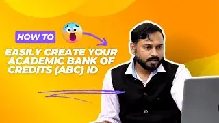 Create Your Academic Bank of Credits (ABC) ID at Home in 2 Minutes | Step-by-Step Guide