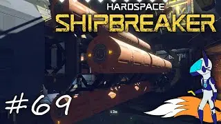 Hardspace: Shipbreaker #69 - That's a Lot of Fuel Tanks
