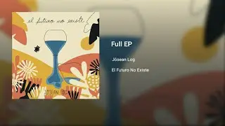 Jósean Log - El Futuro No Existe [Full EP]