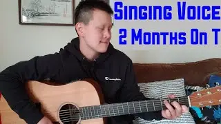 Singing Voice 2 Months on Low Dose T - Home (Phillip Phillips) Cover