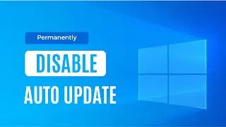 How To Permanently Disable Windows Automatic Updates on Windows 10  2023