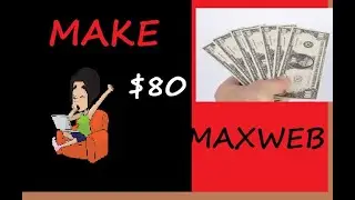 How To Make $80 Per Day With MaxWeb Affiliate Network