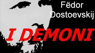I DEMONI  romanzo di F. Dostoevskij - LETTURA INTEGRALE