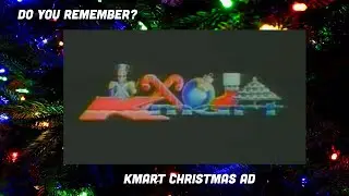 Do You Remember? - Kmart Christmas Ad