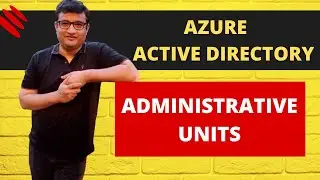 What is Azure AD Administrative Units? - In Hindi