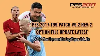 PES 2017 T99 PATCH V9.2 REV 2 LATEST UPDATE | Fix Bug Club and Players