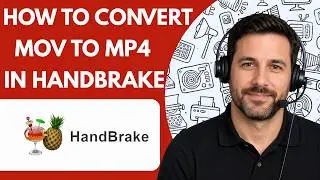 How to Convert MOV to MP4 in HandBrake Full Guide 2026