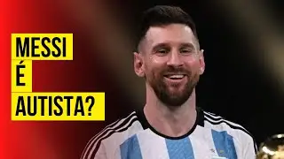 Messi é autista?